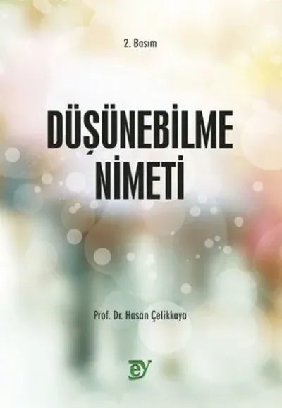 Düşünebilme Nimeti Hasan Çelikkaya