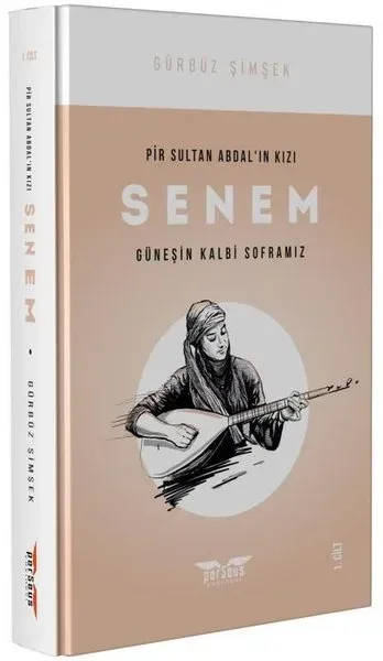 Pir Sultan Abdal'ın Kızı Senem Cilt: 1