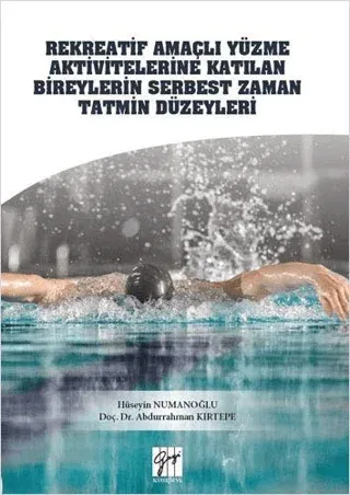 Rekreatif Amaçlı Yüzme Aktivitelerine Katılan Bireylerin Serbest Zaman Tatmin Düzeyleri