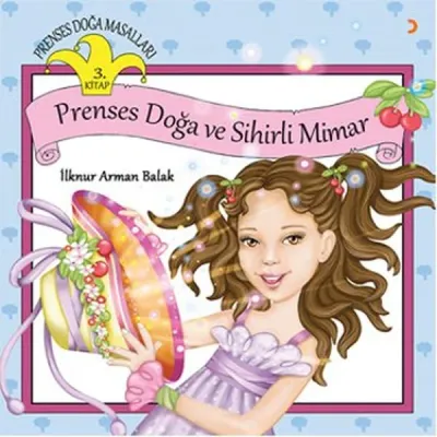 Prenses Doğa Masalları 3. Kitap - Prenses Doğa ve Sihirli Mimar