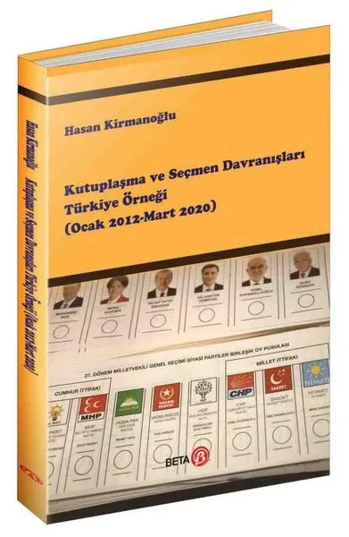 Kutuplaşma ve Seçmen Davranışları Türkiye Örneği (Ocak 2012-Mart 2020)