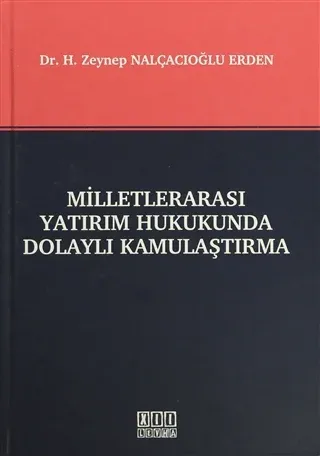 Milletlerarası Yatırım Hukukunda Dolaylı Kamulaştırma (Ciltli)