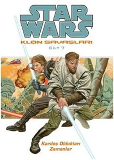 Star Wars Klon Savaşları Cilt 7 - Kardeş Oldukları Zamanlar