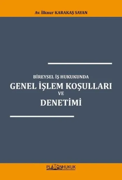 Bireysel İş Hukukunda Genel İşlem Koşulları ve Denetimi