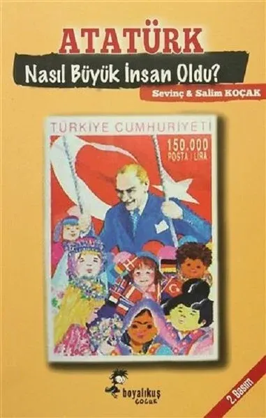 Atatürk Nasıl Büyük İnsan Oldu?