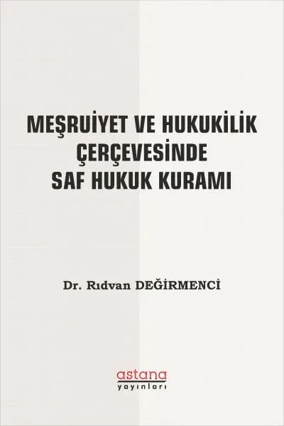 Meşruiyet ve Hukukilik Çerçevesinde Saf Hukuk Kuramı