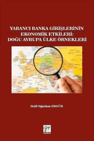 Yabancı Banka Girişlerinin Ekonomik Etkileri: Doğu Avrupa Ülke Örnekleri