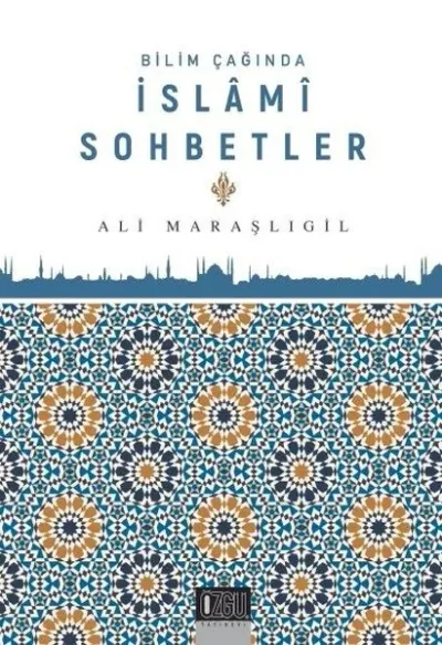 Bilim Çağında İslami Sohbetler