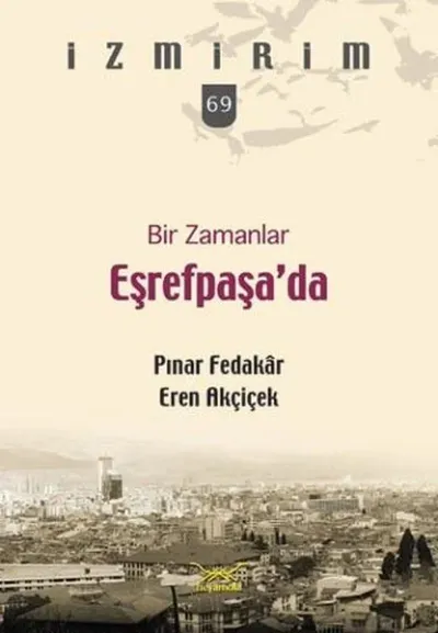 Bir Zamanlar Eşrefpaşa’da
