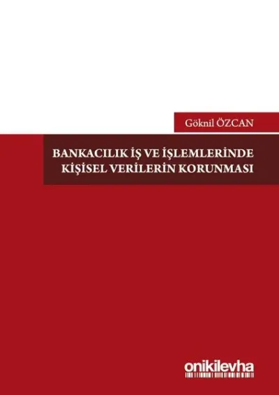 Bankacılık İş ve İşlemlerinde Kişisel Verilerin Korunması