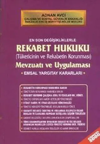 Rekabet Hukuku  (Tüketicinin ve Rekabetin Korunması) Mevzuatı ve Uygulaması (Ciltli)
