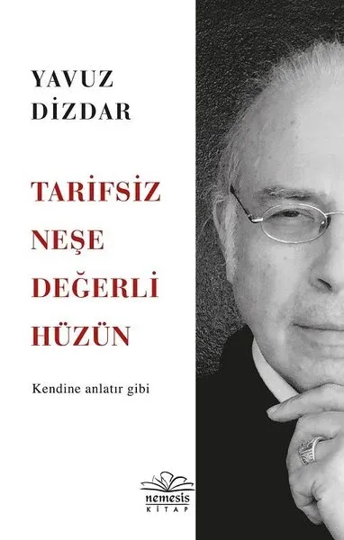 Tarifsiz Neşe Değerli Hüzün Yavuz Dizdar