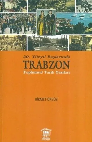 20. Yüzyıl Başlarında Trabzon Toplumsal Tarih Yazıları