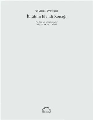 İbrahim Efendi Konağı (50. Yıl Özel Baskı) Samiha Ayverdi