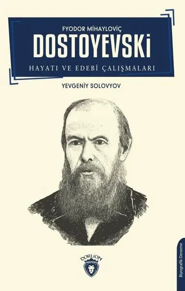 Fyodor Mihayloviç Dostoyevski Hayatı ve Edebi Çalışmaları