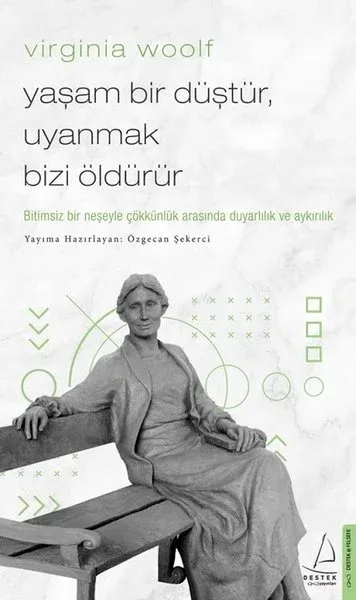 Virginia Woolf - Yaşam Bir Düştür, Uyanmak Bizi Öldürür