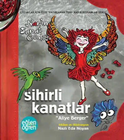 Eğlen Öğren - Sihirli Kanatlar Nar'ın Sanat Günlüğü Nazlı Eda Noyan