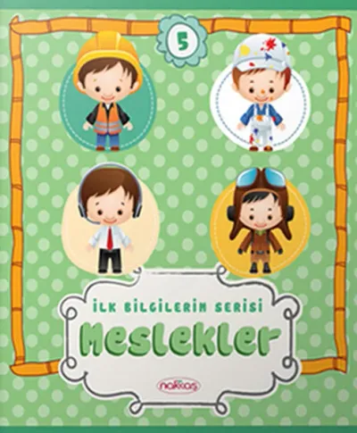 Meslekler - İlk Bilgilerim Serisi 5