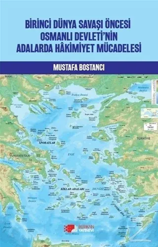 Birinci Dünya Savaşı Öncesi Osmanlı Devleti'nin Adalarda Hakimiyet Mücadelesi