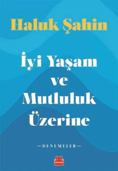 İyi Yaşam ve Mutluluk Üzerine