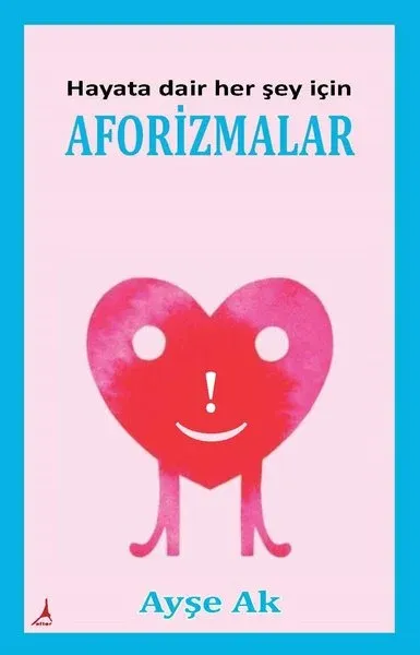 Hayata Dair Her Şey İçin Aforizmalar
