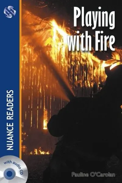 Playing with Fire + Audio (Nuance Readers Level - 2)