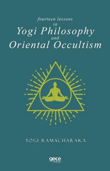 Fourteen Lessons in Yogi Philosophy and Oriental Occultism