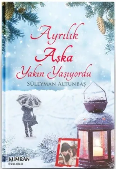 Ayrılık Aşka Yakın Yaşıyordu