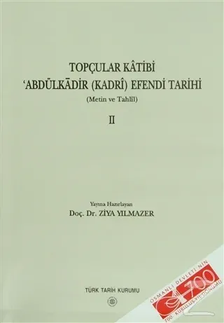 Topçular Katibi Abdülkadir (Kadri) Efendi Tarihi 2. Cilt