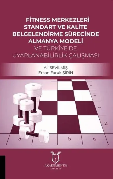 Fitness Merkezleri Standart ve Kalite Belgelendirme Sürecinde Almanya Modeli ve Türkiye'de Uyarlanabilirlik Calışması