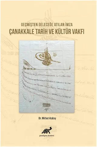 Geçmişten Geleceğe Atılan İmza Çanakkale Tarih ve Kültür Vakfı