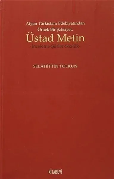Afgan Türkistan Edebiyatından Örnek Bir Şahsiyet - Üstad Metin