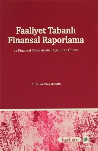 Faaliyet Tabanlı Finansal Raporlama ve Finansal Tablo Analizi Açısından Önemi