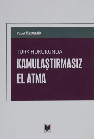 Türk Hukukunda Kamulaştırmasız El Atma
