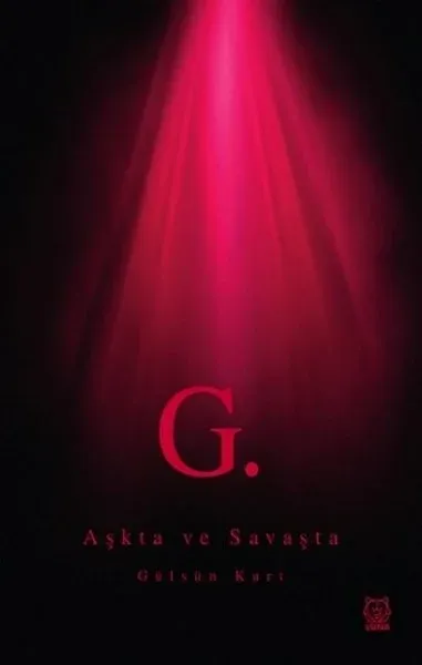 G. Aşkta ve Savaşta