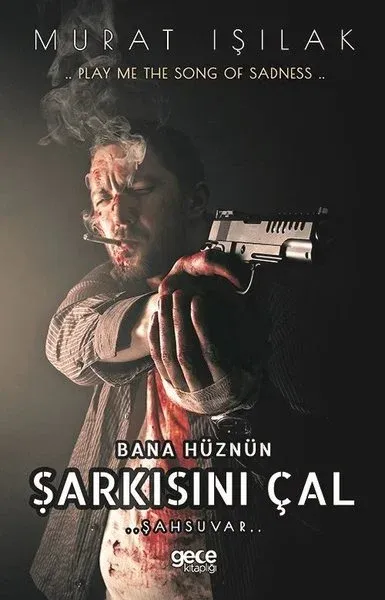 Bana Hüznün Şarkısını Çal