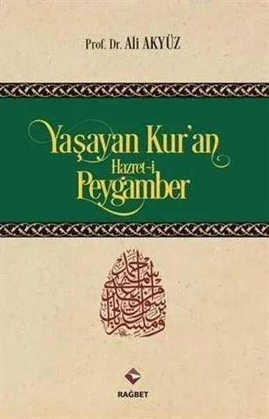 Yaşayan Kur'an Hazret-i Peygamber (Ciltli)