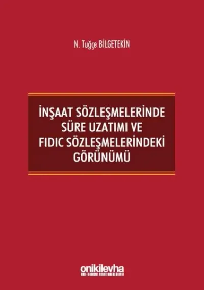 İnşaat Sözleşmelerinde Süre Uzatımı ve FIDIC Sözleşmelerindeki Görünümü
