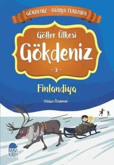 Göller Ülkesi Gökdeniz 9: Finlandiya-Gökdeniz Dünya Turunda-2.Sınıf Okuma Kitabı