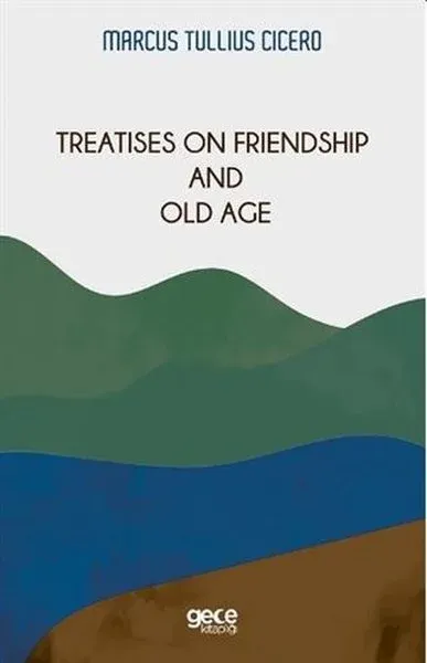 Treatises On Friendship And Old Age