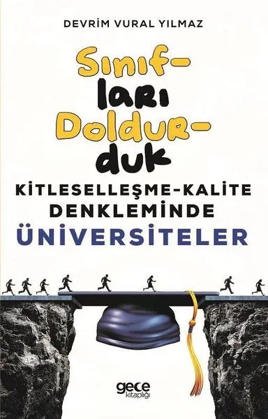 Sınıfları Doldurduk-Kitleselleşme Kalite Denkleminde Üniversiteler