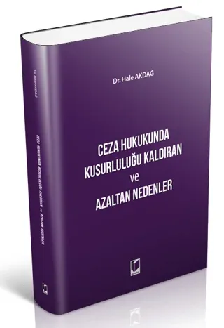 Ceza Hukukunda Kusurluluğu Kaldıran ve Azaltan Nedenler