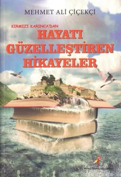Kırmızı Karınca’dan Hayatı Güzelleştiren Hikayeler