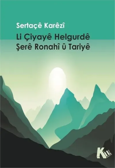 Li Çiyaye Helgurde Şere Ronahi U Tariye
