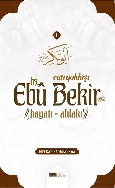 Can Yoldaşı Hz. Ebu Bekir Hilal Kara