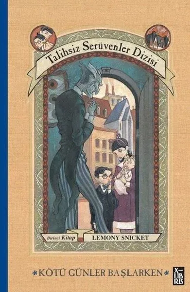 Kötü Günler Başlarken - Talihsiz Serüvenler Dizisi Birinci Kitap (Ciltli)