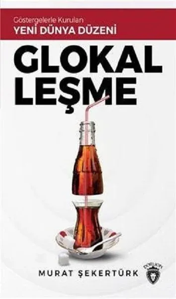Glokalleşme  Göstergelerle Kurulan Yeni Dünya