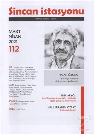 Sincan İstasyonu Edebiyat Dergisi Sayı: 112 Mart - Nisan 2021