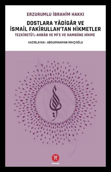Dostlara Yadigar ve İsmail Fakirullah'tan Hikmetler Erzurumlu İbrahim 
