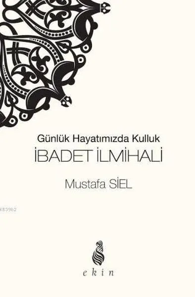 İbadet İlmihali Günlük Hayatımızda Kulluk